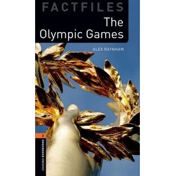 Anglický jazyk Oxford Bookworms Library Factfiles: Level 2:: The Olympic Games - Raynham, Alex