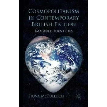 Učebnice Cosmopolitanism in Contemporary British Fiction - McCulloch, F.