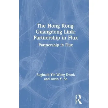 Kniha Hong Kong-Guangdong Link - Kwok, Reginald Yin-Wang a So, Alvin Y.