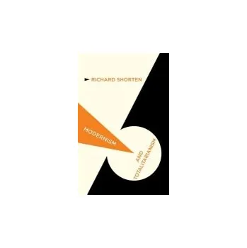 Učebnice Modernism and Totalitarianism - Shorten, R.