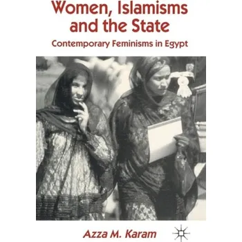 Učebnice Women, Islamisms and the State - Karam, A.