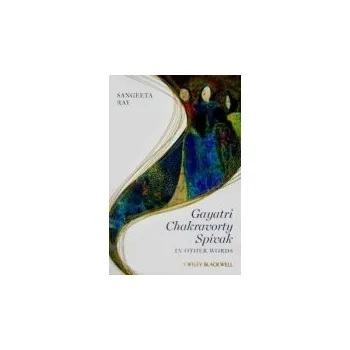 Kniha Gayatri Chakravorty Spivak - Ray, Sangeeta (University of Maryland)