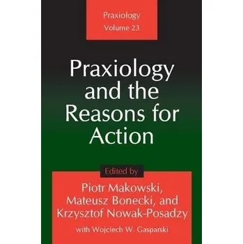 Kniha Praxiology and the Reasons for Action - Makowski, Piotr