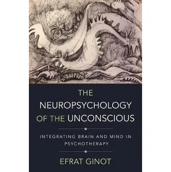 Kniha Neuropsychology of the Unconscious - Ginot, Efrat