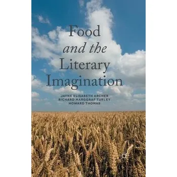 Učebnice Food and the Literary Imagination - Archer, J. a Turley, R. Marggraf a Thomas, H.