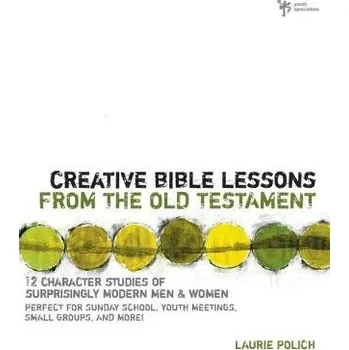 Populárně naučná literatura pro dospělé Creative Bible Lessons from the Old Testament - Polich, Laurie