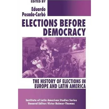 Populárně naučná literatura pro dospělé Elections before Democracy: The History of Elections in Europe and Latin America