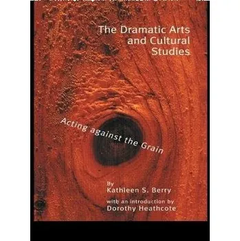 Kniha Dramatic Arts and Cultural Studies - Berry, Kathleen S.