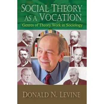 Kniha Social Theory as a Vocation - Levine, Donald N.