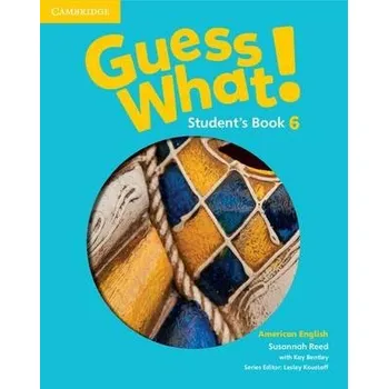 Cizí jazyk Guess What! American English Level 6 Student's Book - Reed, Susannah