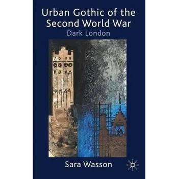 Učebnice Urban Gothic of the Second World War - Wasson, S.