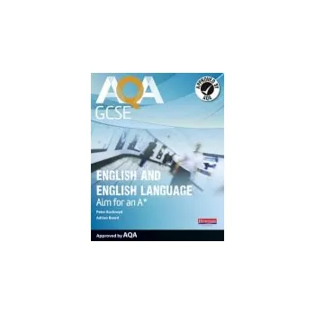 Učebnice AQA GCSE English and English Language Student Book: Aim for an A - Buckroyd, Peter