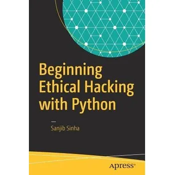 Technika Beginning Ethical Hacking with Python - Sinha, Sanjib