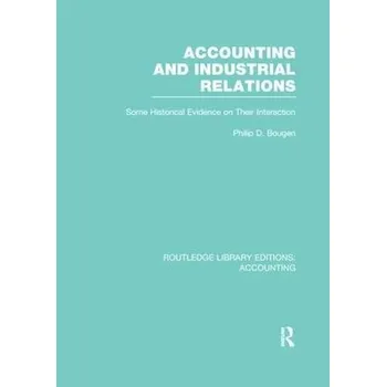 Accounting and Industrial Relations (RLE Accounting) - Bougen, Philip