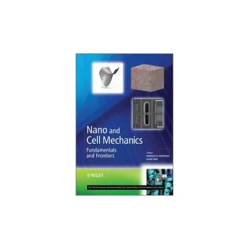 Nano and Cell Mechanics - Espinosa, Horacio D. (Northwestern University, USA) a Bao, Gang (Georgia Institute of Technology, USA)