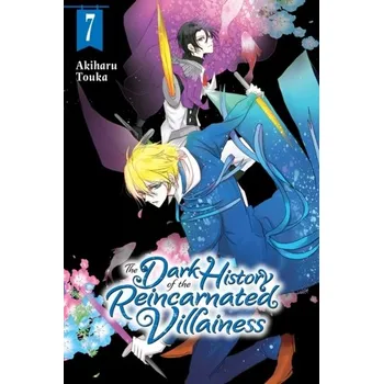 The Dark History of the Reincarnated Villainess, Vol. 7 - Touka, Akiharu
