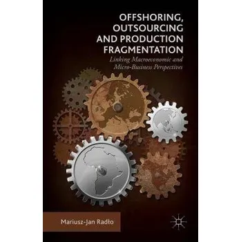Učebnice Offshoring, Outsourcing and Production Fragmentation - Radlo, Mariusz-Jan