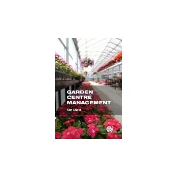 Garden Centre Management - Crafer, Ken (Independent consultant, UK)