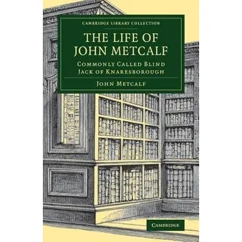 Life of John Metcalf - Metcalf, John