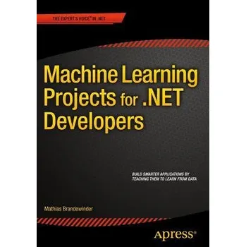 Technika Machine Learning Projects for .NET Developers - Brandewinder, Mathias