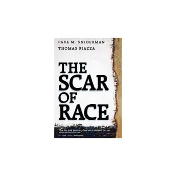 Scar of Race - Sniderman, Paul M. a Piazza, Thomas