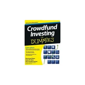 Crowdfund Investing For Dummies - Neiss, Sherwood a Best, Jason W. a Cassady-Dorion, Zak