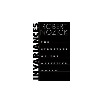 Invariances - Nozick, Robert