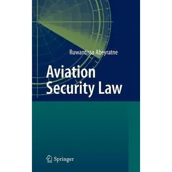 Aviation Security Law - Abeyratne, Ruwantissa