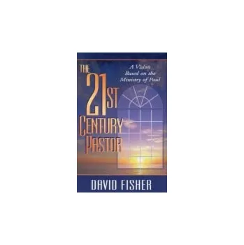 Populárně naučná literatura pro dospělé 21st Century Pastor - Fisher, David C.