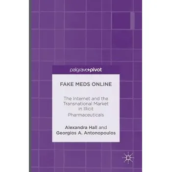 Učebnice Fake Meds Online - Hall, Alexandra a Antonopoulos, Georgios A.