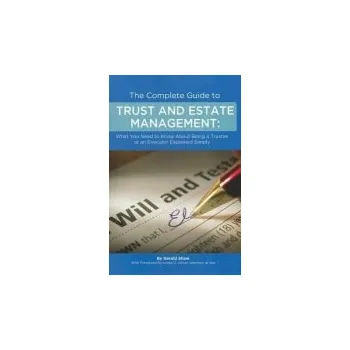 Complete Guide to Trust & Estate Management - Shaw, Gerald
