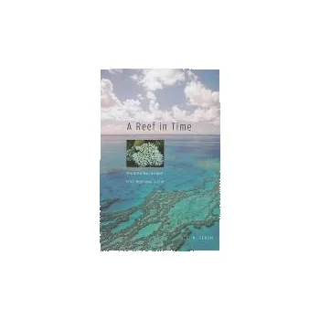 Populárně naučná literatura pro dospělé Reef in Time - Veron, J.E.N.