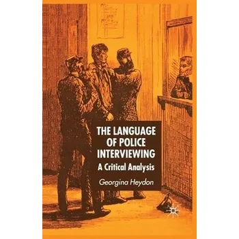 Učebnice Language of Police Interviewing - Heydon, G.