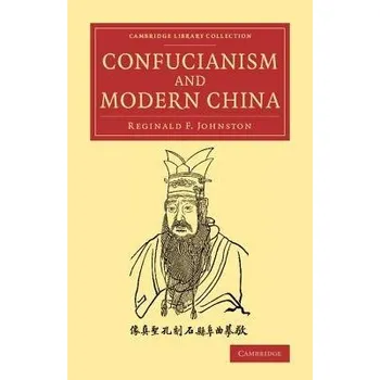 Confucianism and Modern China - Johnston, Reginald Fleming
