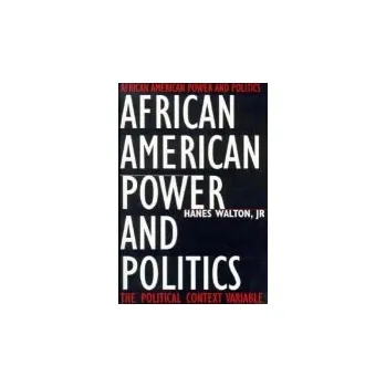 Učebnice African American Power and Politics - Walton Jr., Hanes