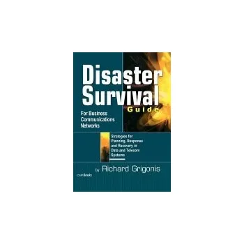 Populárně naučná literatura pro dospělé Disaster Survival Guide for Business Communications Networks - Grigonis, Richard
