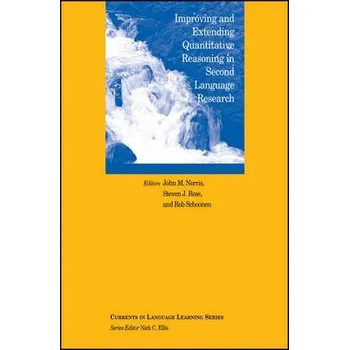 Kniha Improving and extending quantitative reasoning in second language research - Norris, John M. a Ross, Steven J. a Schoonen, Rob