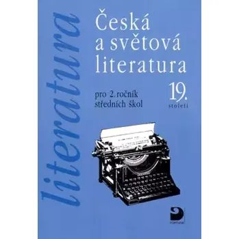 Encyklopedie Česká a světová literatura 19. století pro 2. ročník středních škol (Vladimír Nezkusil, 1998)