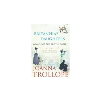 Britannia's Daughters - Trollope, Joanna