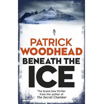 Kniha Beneath the Ice - Woodhead, Patrick