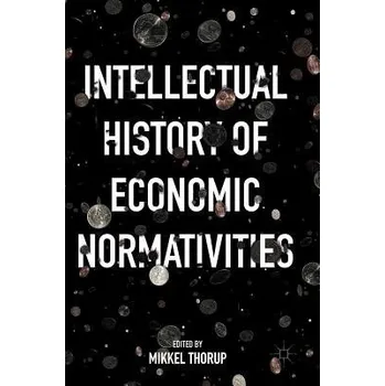 Učebnice Intellectual History of Economic Normativities