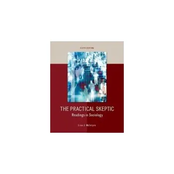 Učebnice Practical Skeptic: Readings in Sociology - McIntyre, Lisa