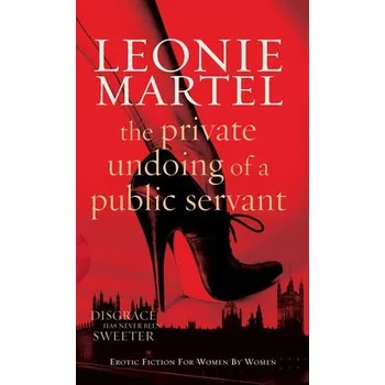 Kniha Private Undoing of a Public Servant - Martel, Leonie