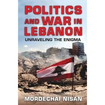 Kniha Politics and War in Lebanon - Nisan, Mordechai