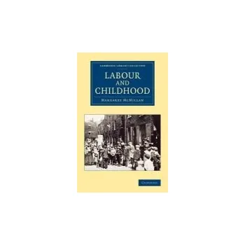 Labour and Childhood - McMillan, Margaret