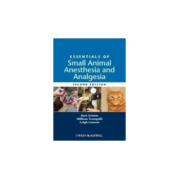 Essentials of Small Animal Anesthesia and Analgesia