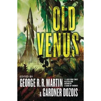 Old Venus - Martin, George R. R. a Dozois, Gardner