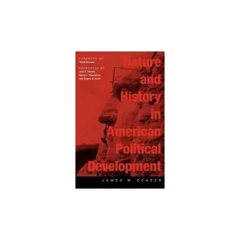 Populárně naučná literatura pro dospělé Nature and History in American Political Development - Ceaser, James W.