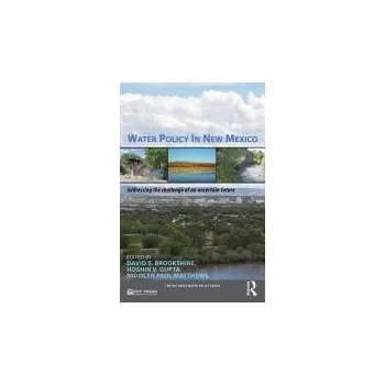 Kniha Water Policy in New Mexico - Brookshire, David (University of New Mexico, USA) a Gupta, Hoshin (University of Arizona, USA) a Matthews, Olen Paul (University of New Mexico, USA)