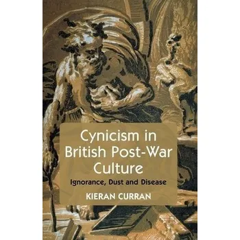 Učebnice Cynicism in British Post-War Culture - Curran, K.